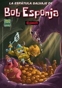 ESPÁNTULA SALVAJE DE BOB ESPONJA,LA.COMIC.ED B-INF-DURA