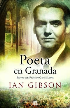 POETA EN GRANADA PASEOS CON FEDERICO GARCIA LORCA