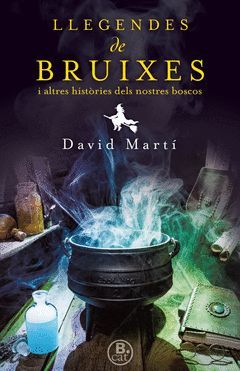 LLEGENDES DE BRUIXES I ALTRES HISTORIES DELS NOSTRES BOSCOS.EDB-RUST