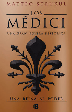 LOS MEDICI. UNA REINA AL PODER (LOS MEDICI 3)