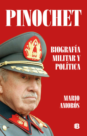 PINOCHET. BIOGRAFIA MILITAR Y POLITICA