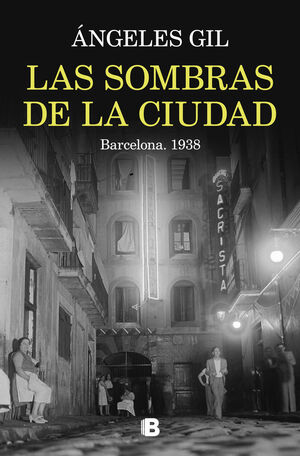 SOMBRAS DE LA CIUDAD:BARCELONA 1938