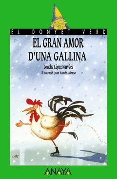 GRAN AMOR D'UNA GALLINA,EL.ANAYA