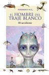 HOMBRE DEL TRAJE BLANCO 01. EL ACCIDENTE.ANAYA-JUV-DURA
