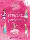 COMO SER UNA PRINCESA PERFECTA.ANAYA