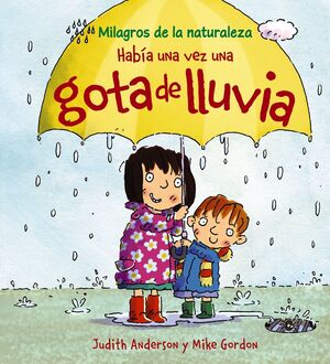 HABÍA UNA VEZ UNA GOTA DE LLUVIA.ANAYA-MILAGROS NATURALEZA-INF-CARTONE