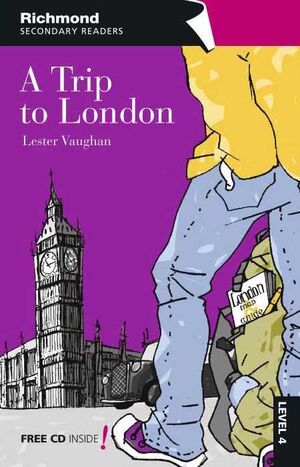 A TRIP TO LONDON LEVEL 4.RICHMOND SECONDARY READERS