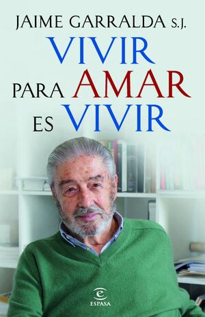 VIVIR PARA AMAR ES VIVIR.ESPASA-RUST