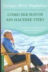 COMO SER MAYOR SIN HACERSE VIEJO-BOOKET-CLAVES PARA VIVIR MEJOR-4039- ED.08