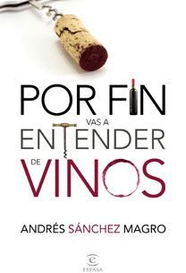 POR FIN VAS A ENTENDER DE VINOS.ESPASA-RUST