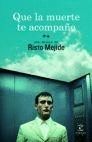 QUE LA MUERTE TE ACOMPAÑE. ESPASA-RUST