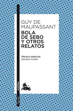 BOLA DE SEBO Y OTROS RELATOS.AUSTRAL-558