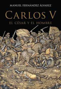 CARLOS V, EL CÉSAR Y EL HOMBRE. ESPASA. RUST