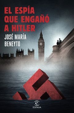ESPIA QUE ENGAÑO A HITLER,EL.ESPASA