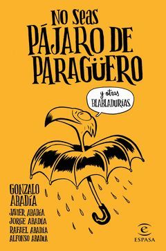 NO SEA PAJARO DE PARAGUERO