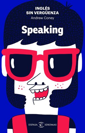 INGLES SIN VERGÜENZA: SPEAKING