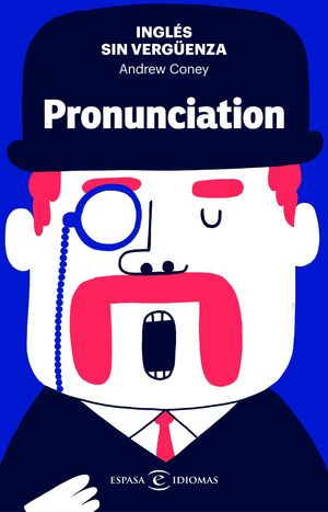 PRONUNCIATION.INGLES SIN VERGÜENZA.ESPASA-RUST