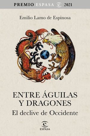 ENTRE AGUILAS Y DRAGONES. PREMIO ESPASA 2021