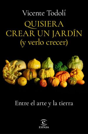QUISIERA CREAR UN JARDIN (Y VERLO CRECER)