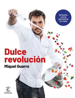 DULCE REVOLUCION. ATREVETE CON LA PASTELERIA EN CASA