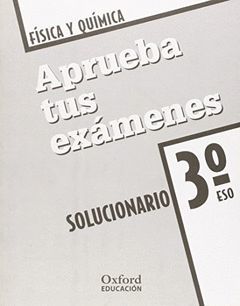 FISICA Y QUIMICA 3 ESO APRUEBA TUS EXAMENES CON SOLUCIONARIO