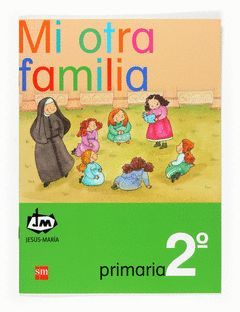 MI OTRA FAMILIA. 2 PRIMARIA. CONGREGACIÓN DE JESÚS-MARÍA