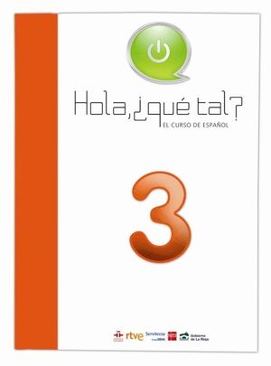 HOLA, ¿QUÉ TAL? EL CURSO DE ESPAÑOL 3. MÓDULO 1