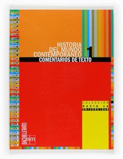 COLECCIÓN HACIA LA UNIVERSIDAD. HISTORIA DEL MUNDO CONTEMPORÁNEO: COMENTARIOS DE