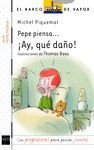 PEPE PIENSA: ¡AY, QUÉ DAÑO!.BVB-6.SM-INF-RUST