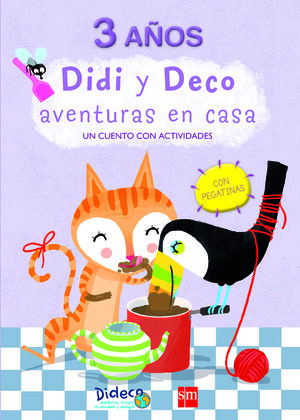 DIDI Y DECO AVENTURAS EN CASA: UN CUENTO CON ACTIVIDADES. 3 AÑOS