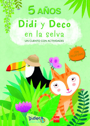 DIDI Y DECO EN LA SELVA: UN CUENTO CON ACTIVIDADES. 5 AÑOS