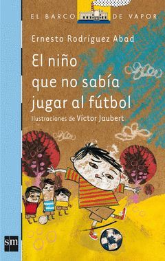 NIÑO QUE NO SABIA JUGAR AL FÚTBOL,EL.BVA-166