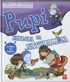 PUPI EXPLORA LA NATURALEZA (SIN PEGATINA)