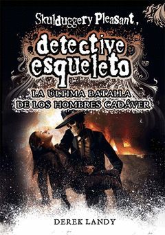 DETECTIVE ESQUELETO: LA ÚLTIMA BATALLA DE LOS HOMBRES CADÁVER