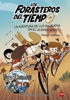 LOS FORASTEROS DEL TIEMPO-001. LA AVENTURA DE LOS BALBUENA EN EL LEJANO OESTE.SM-INF-RUST