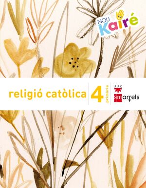 RELIGIÓ CATÒLICA. 4 PRIMÀRIA. NOU KAIRÉ