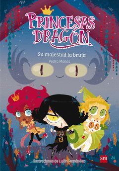 PRINCESAS DRAGON-003. SU MAJESTAD LA BRUJA.SM-INF