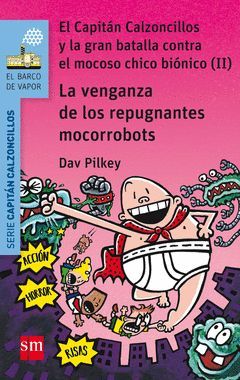 CAPITAN CALZONCILLOS-009.LA VENGANZA DE LOS REPUGNANTES MOCOROBOTS.BVCC-009.SM
