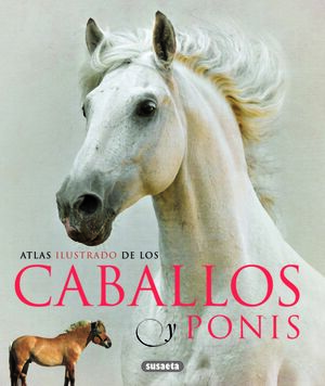 CABALLOS Y PONIS, ATLAS ILUSTRADO.SUSAETA-DURA