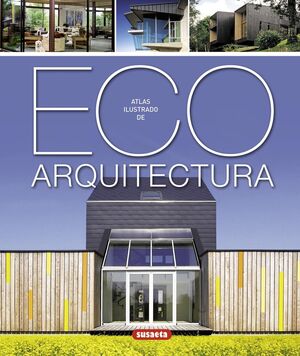 ECO ARQUITECTURA,ATLAS ILUSTRADO. SUSAETA-G-DURA