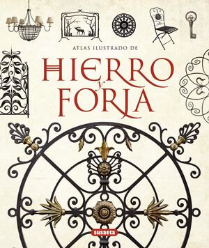 HIERRO Y FORJA,ATLAS ILUSTRADO. SUSAETA-G-DURA