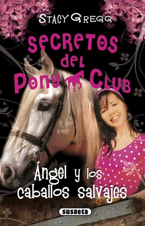 SECRETOS DEL PONY CLUB-011.ANGEL Y LOS CABALLOS SALVAJES.SUSAETA-JUV-RUST
