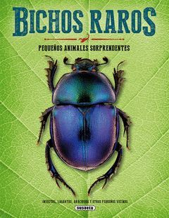 BICHOS RAROS, PEQUEÑOS ANIMALES SORPRENDENTES.