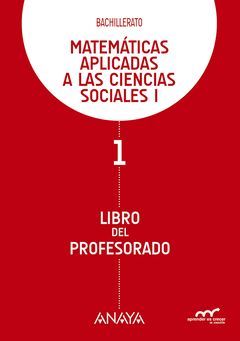 MATEMÁTICAS APLICADAS A LAS CIENCIAS SOCIALES I. LIBRO DEL PROFESORADO.