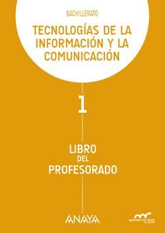 TECNOLOGÍAS DE LA INFORMACIÓN Y LA COMUNICACIÓN. LIBRO DEL PROFESORADO.