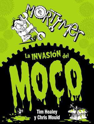 MORTIMER. LA INVASIÓN DEL MOCO.ANAYA-INF-RUST