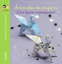 ASÍ DE FÁCIL, ASÍ DE DIVERTIDO. ANIMALES DE ORIGAMI