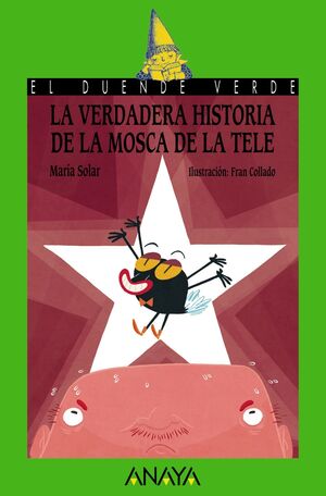 VERDADERA HISTORIA DE LA MOSCA DE LA TELE,LA.ANAYA
