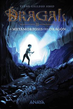 DRAGAL-02. LA METAMORFOSIS DEL DRAGÓN.ANAYA-JUV-RUST
