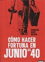 CÓMO HACER FORTUNA EN JUNIO DEL 40